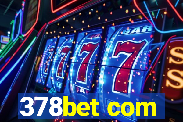 378bet com